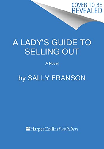 A LADY 'S GUIDE TO SELLING OUT, by FRANSON , SALLY