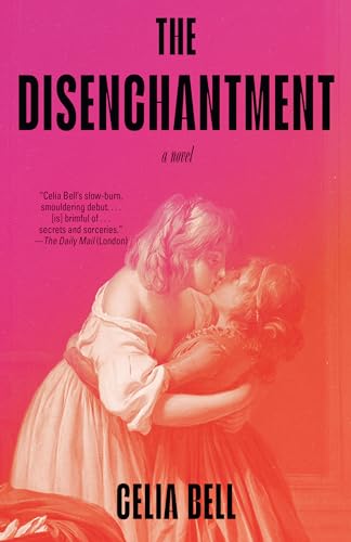 THE DISENCHANTMENT, by BELL, CELIA