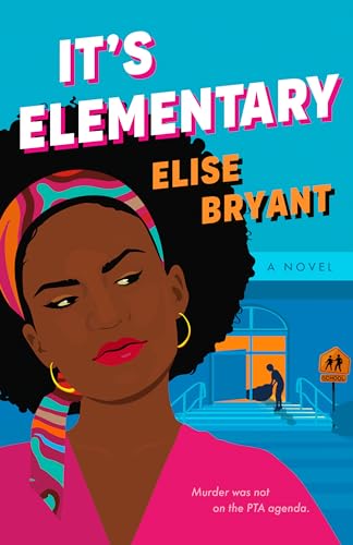 IT'S ELEMENTARY, by BRYANT, ELISE