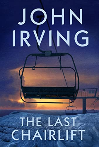 THE LAST CHAIRLIFT, by IRVING, JOHN