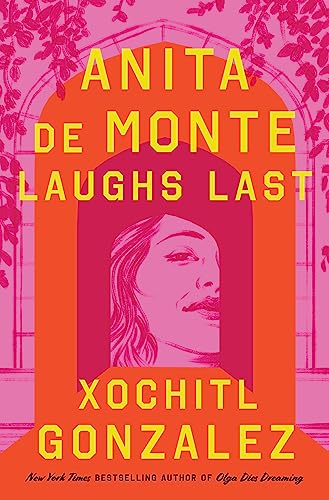 ANITA DE MONTE LAUGHS LAST, by GONZALEZ, XOCHITL