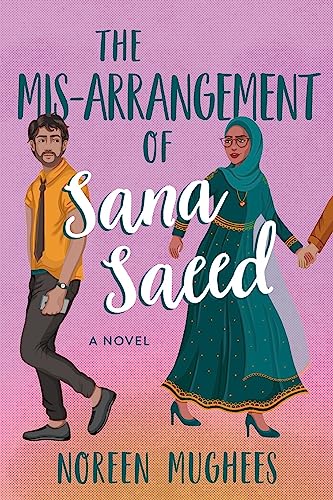 THE MIS-ARRANGEMENT OF SANA SAEED, by MUGHEES, NOREEN