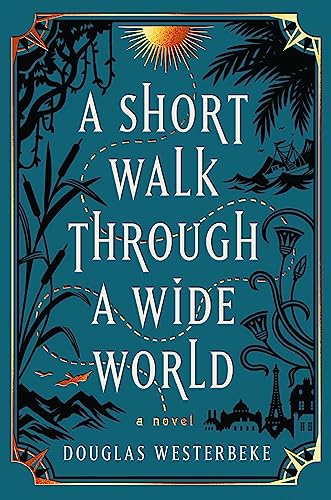A SHORT WALK THROUGH A WIDE WORLD, by WESTERBEKE , DOUGLAS